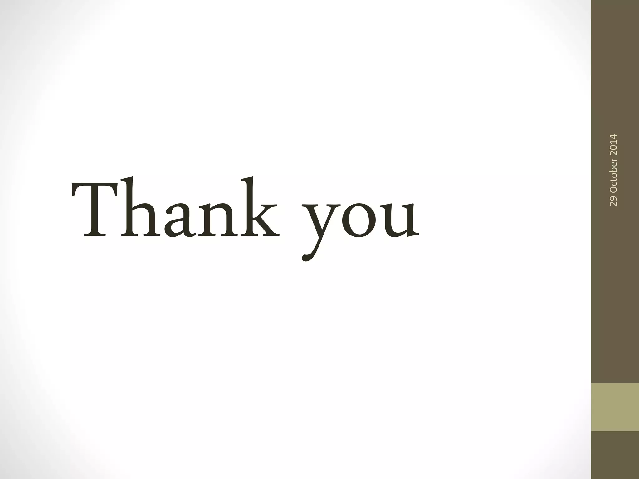 Thank you 
29 October 2014 
