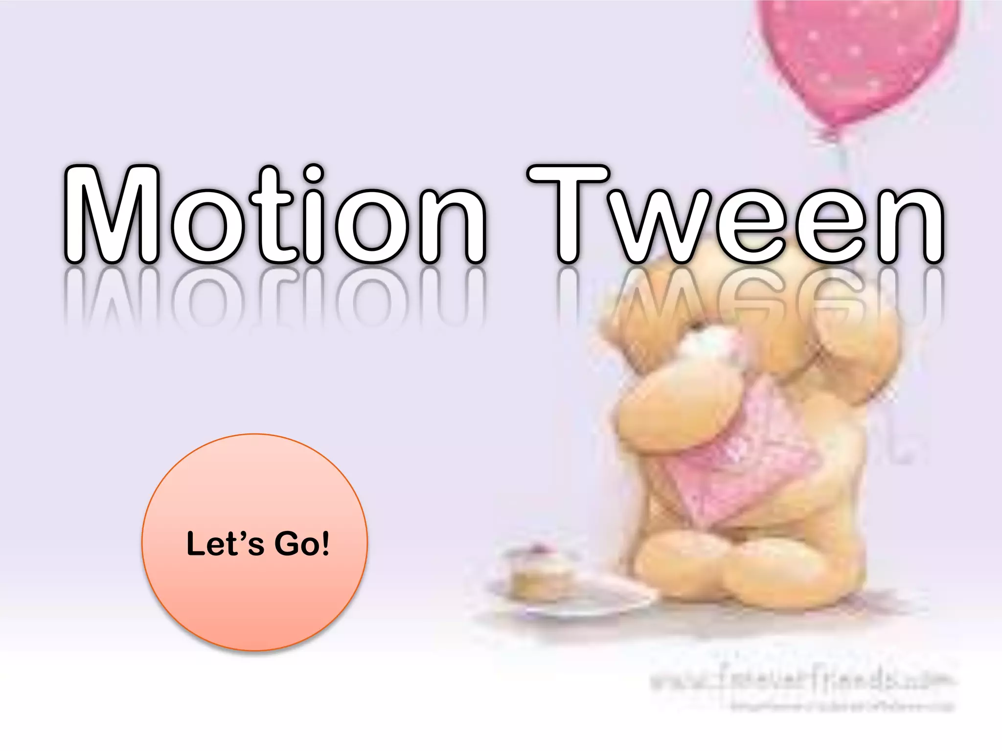 Motion TweenLet’s Go!