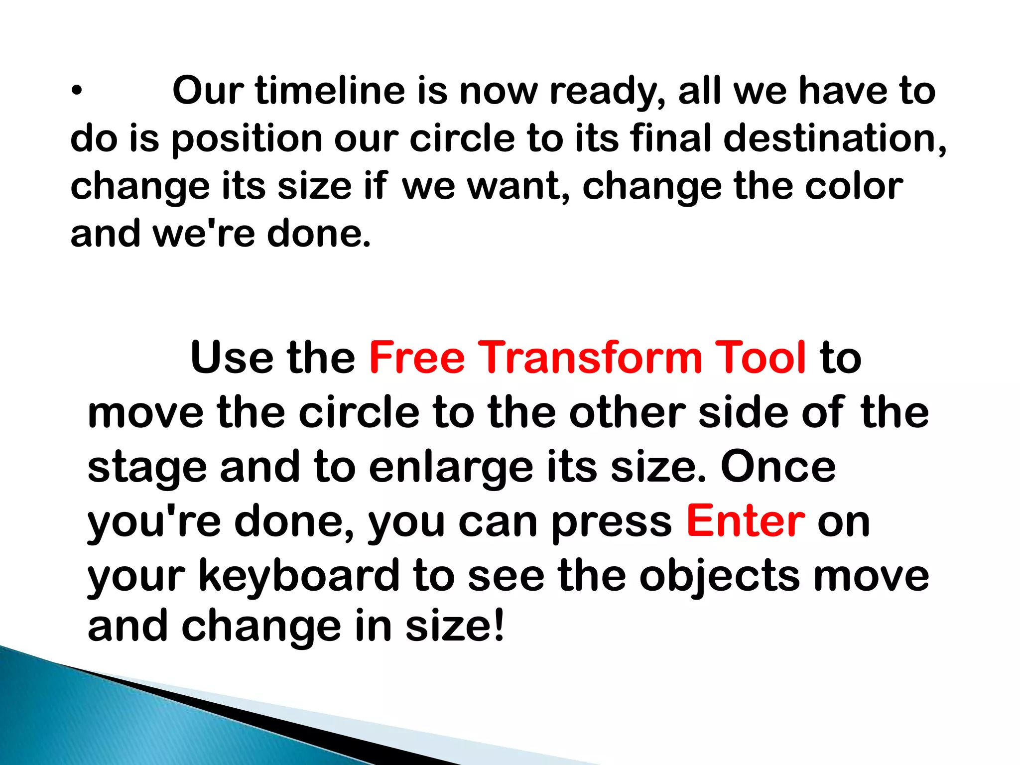 	With the circle selected, choose Window < Transform to open up the transform window. Leave the size the same, but change the Rotate or Skew to 170 and press ENTER