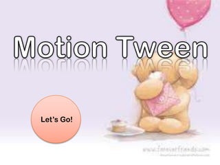 Motion Tween Let’s Go! 