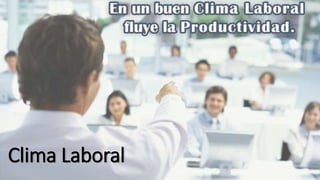 Clima Laboral
 