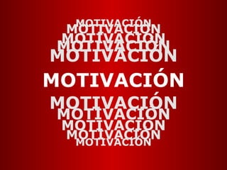 MOTIVACIÓN MOTIVACIÓN MOTIVACIÓN MOTIVACIÓN MOTIVACIÓN MOTIVACIÓN MOTIVACIÓN MOTIVACIÓN MOTIVACIÓN MOTIVACIÓN MOTIVACIÓN 