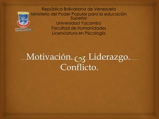 República Bolivariana de Venezuela
Ministerio del Poder Popular para la educación
Superior
Universidad Yacambú
Facultad de Humanidades
Licenciatura en Psicología
 