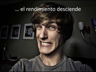 … el rendimiento desciende