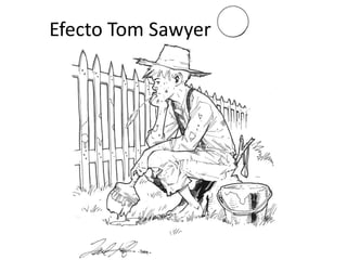 Efecto Tom Sawyer