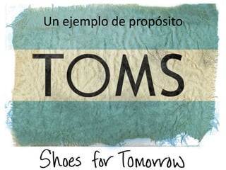 Un ejemplo de propósito