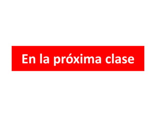 En la próxima clase