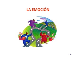 LA EMOCIÓN
19
 