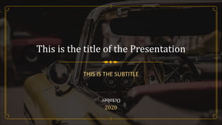 This is the title of the Presentation
THIS IS THE SUBTITLE
October
2020
 