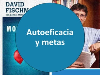 Autoeficacia
y metas
 