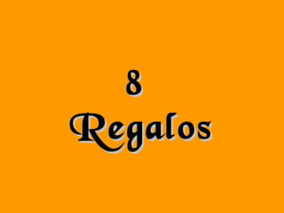 88
RegalosRegalos
 