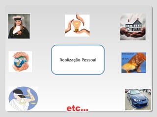 Realização Pessoal
 