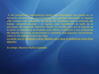 A los compañeros entrenadores brindo esta información que pueda en un momento sumarse a los conocimientos, que permitan de...