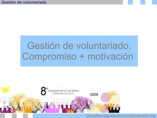 Gestión de voluntariado. Compromiso + motivación  