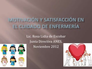 Lic. Rosa Lidia de Escobar
  Junta Directiva ANES.
     Noviembre 2012
 