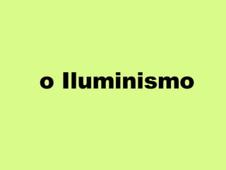 o Iluminismo 
