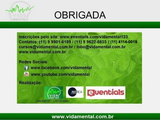 OBRIGADA
/ (11) 4114-0019
 