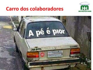 Carro dos colaboradores
 