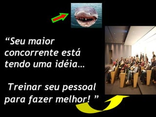 Tinham instruçõesmas não abriam mão da ATITUDE!