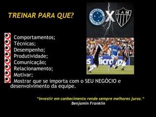 “Seumaiorconcorrenteestátendoumaidéia…Treinarseupessoalparafazermelhor! ”