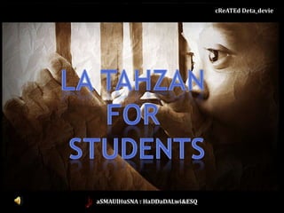 cReATEdDeta_devie La tahzan  for  students aSMAUlHuSNA : HaDDaDALwi&ESQ 