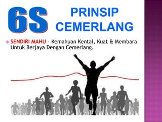    SENDIRI MAHU – Kemahuan Kental, Kuat & Membara
    Untuk Berjaya Dengan Cemerlang.
 