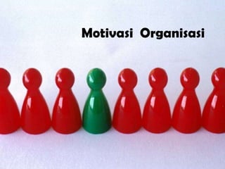 Motivasi Organisasi
 