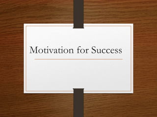 Motivation for Success
 