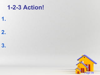 1-2-3 Action!
1.
2.
3.

Powerpoint Templates

Page 35

 