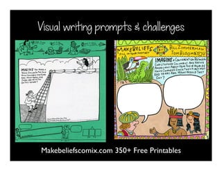 Makebeliefscomix.com 350+ Free Printables
Visual writing prompts & challenges
 