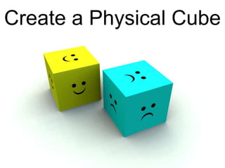 Create a Physical Cube
 