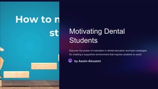 Motivating-Dental-Students -first -stage | PPTX