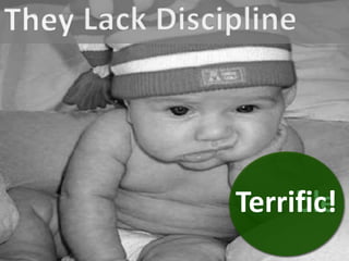 10 Terrible / Terrific / Tension Traits
• They Multitask & Skim
TerribleTerrific!
 