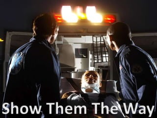 10 Top Tips
• Show Them The Way.
 