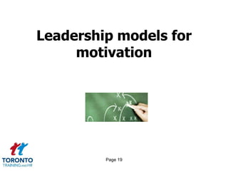 Leadership models for
     motivation




         Page 19
 