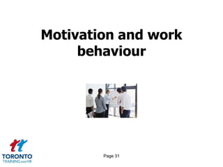 Motivation and work
     behaviour




        Page 31
 