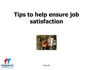 Tips to help ensure job
      satisfaction




          Page 49
 
