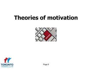 Theories of motivation




          Page 9
 