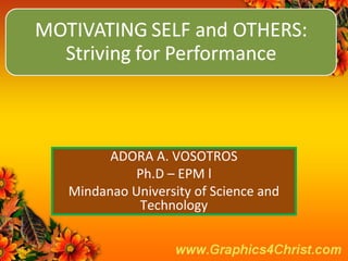 ADORA A. VOSOTROS
Ph.D – EPM l
Mindanao University of Science and
Technology

 