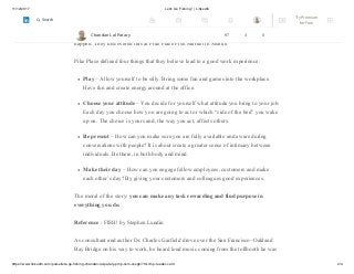 11/12/2017 Let's Go Fishing ! | LinkedIn
https://www.linkedin.com/pulse/lets-go-fishing-chandan-lal-patary-pmp-csm-cssgb/?trk=mp-reader-card 2/4
positive attitude to the job every day. Imagine an environment in which people are
truly connected to their work, to their colleagues, and to their customers. Who wouldn’t
want to be in such a workplace? When you make room for play at work, great things
happen. They discovered this at Pike Place Fish Market in Seattle.
Pike Place defined four things that they believe lead to a good work experience:
Play – Allow yourself to be silly. Bring some fun and games into the workplace.
Have fun and create energy around at the office.
Choose your attitude – You decide for yourself what attitude you bring to your job.
Each day you choose how you are going to act or which “side of the bed” you wake
up on. The choice is yours and, the way you act, affects others.
Be present – How can you make sure you are fully available and aware during
conversations with people? It is about create a greater sense of intimacy between
individuals. Be there, in both body and mind.
Make their day – How can you engage fellow employees, customers and make
each other’s day? By giving your customers and colleagues good experiences.
The moral of the story: you can make any task rewarding and find purpose in
everything you do.
Reference : FISH! by Stephen Lundin
As consultant and author Dr. Charles Garfield drove over the San Francisco–Oakland
Bay Bridge on his way to work, he heard loud music coming from the tollbooth he was
Chandan Lal Patary 97 3 0
Try Premium
for Free
Search
 
