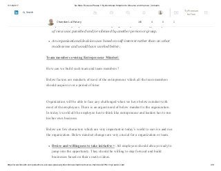 11/12/2017 No More Excuses Please !! Dysfunctional Situation to Observe and Improve | LinkedIn
https://www.linkedin.com/pulse/more-excuses-please-dysfunctional-situation-observe-chandan-lal/?trk=mp-reader-card 4/8
A person reported confidential or unfavorable information about a person or
group in order to gain a special advantage.
A person or group who looked at things differently and had different points
of view was punished and/or silenced by another person or group.
An organizational decision was based on self-interest rather than on what
made sense and would have worked better.
Team members owning Entrepreneur Mindset:
How can we build such team and team members ?
Below factors are mindsets of most of the entrepreneur which all the team members
should acquire over a period of time:
Organization will be able to face any challenged when we have below mindset with
most of the employees. There is an urgent need of below mindset to the organization.
In today’s world all the employee has to think like entrepreneur and leaders has to run
his/her own business.
Below are few characters which are very important in today’s world to survive and run
the organization. Below mindset changes are very crucial for a organization or team.
Desire and willingness to take initiative>: All employees should always ready to
jump into the opportunity. They should be willing to step forward and build
businesses based on their creative ideas.
Chandan Lal Patary 165 4 0 1
Try Premium
for Free
Search
 