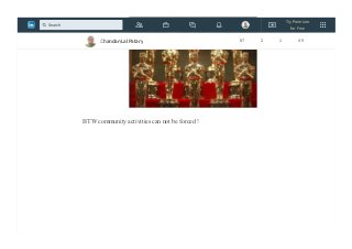 BTW community activities can not be forced !
Chandan Lal Patary 87 2 1 49
Try Premium
for Free
Search
 