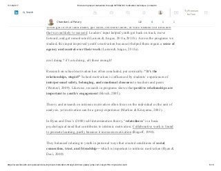 11/12/2017 Endure improved motivation through INTRINSIC motivation technique | LinkedIn
https://www.linkedin.com/pulse/endure-improved-motivation-through-intrinsic-patary-pmp-csm-cssgb/?trk=mp-reader-card 6/10
important to motivation in many theories; in situations without any structure, motivation
is often short-lived (Eccles & Gootman, 2002).
Youth got in over their heads, got stuck, lost motivation, or were headed in a direction
that was unlikely to succeed. Leaders’ input helped youth get back on track, move
forward, and get remotivated (Larson & Angus, 2011a,2011b). Across the programs we
studied, this input improved youth’s motivation because it helped them regain a sense of
agency and control over their work (Larson& Angus, 2011a).
am I doing ? if I am doing , all these enough?
Research on school motivation has often concluded, put comically: “It’s the
relationships, stupid!” School motivation is influenced by students’ experiences of
interpersonal safety, belonging, and emotional closeness to teachers and peers
(Wentzel, 2009). Likewise, research in programs shows that positive relationships are
important to youth’s engagement (Hirsch, 2005).
Theory and research on intrinsic motivation often focus on the individual as the unit of
analysis, yet motivation can be a group experience (Markus & Kitayama, 2003).
In Ryan and Deci’s (2000) self-determination theory, “relatedness” is a basic
psychological need that contributes to intrinsic motivation. Collaborative work is found
to promote learning, partly because it increases motivation (Rogoff, 1998).
They balanced relating to youth in personal ways that created conditions of social
connection, trust, and friendship—which is important to intrinsic motivation (Ryan &
Deci, 2000)
Chandan Lal Patary 122 4 1 1
Try Premium
for Free
Search
 