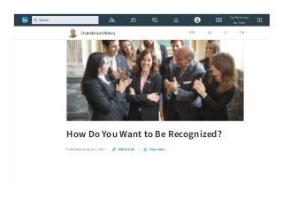 How Do You Want to Be Recognized?
Published on April 2, 2017 |Edit article View stats
Chandan Lal Patary 175 11 2 78
Try Premium
for Free
Search
 