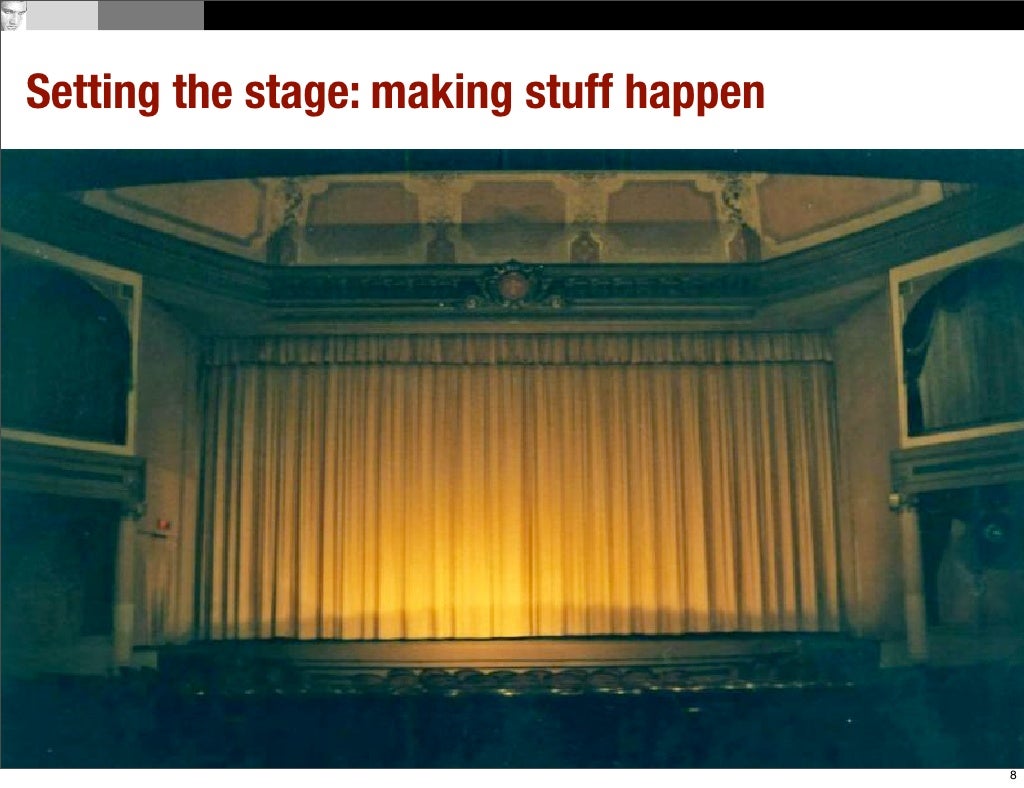 Setting the stage making stuff