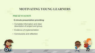 Motivating yl project instructions | PPTX
