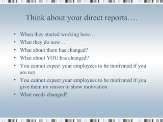 Think about your direct reports…. <ul><li>When they started working here… </li></ul><ul><li>What they do now… </li></ul><u...