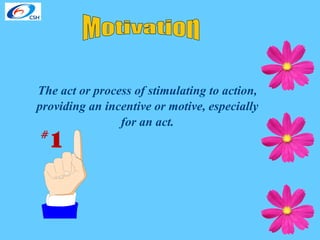Motivation The act or process of stimulating to action, providing an incentive or motive, especially for an act. 