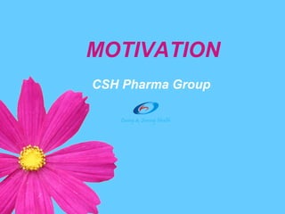 MOTIVATION CSH Pharma Group 