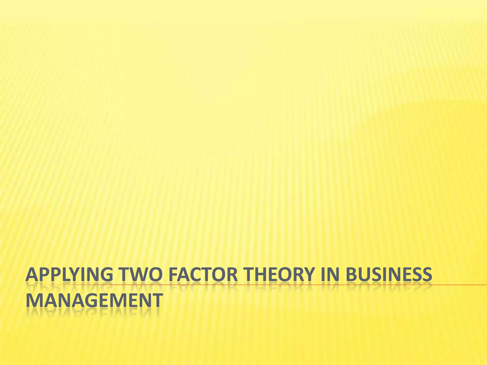 Applying Two factor Theory in Business management